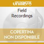Field Recordings cd musicale di CASAL NEAL