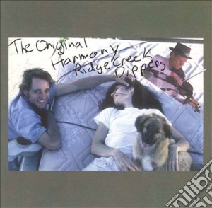 Original Harmony Ridge Creek Dippers (The) - The Original Harmony Ridge Creek Dippers cd musicale di Original Harmony Rid