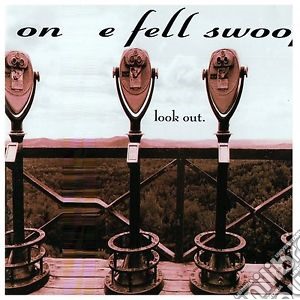 One Fell Swoop - Look Out cd musicale di One Fell Swoop