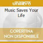 Music Saves Your Life cd