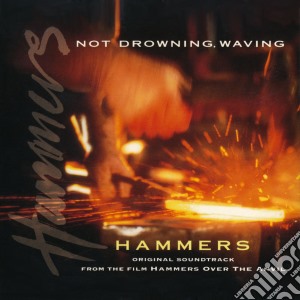 Not Drowning, Waving - Hammers / O.S.T. cd musicale di Not Drowning,waving