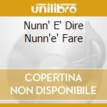 Nunn' E' Dire Nunn'e' Fare cd musicale di PANTAREI