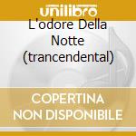 L'odore Della Notte (trancendental) cd