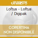 Loftus - Loftus / Digipak