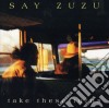 Say Zuzu - Take These Turns cd