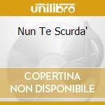 Nun Te Scurda' cd