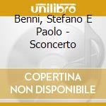 Benni, Stefano E Paolo - Sconcerto cd