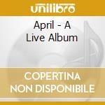 April - A Live Album cd