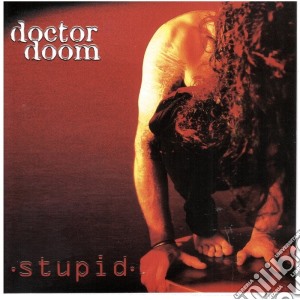 Doctor Doom - Stupid cd musicale di Doctor Doom