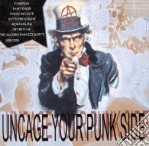 Uncage Your Punk Side cd musicale di ARTISTI VARI