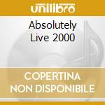 Absolutely Live 2000 cd musicale di AA.VV.