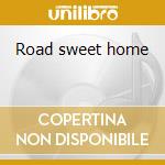 Road sweet home cd