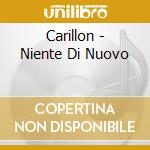 Carillon - Niente Di Nuovo cd