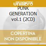 PUNK GENERATION vol.1 (2CD) cd musicale di ARTISTI VARI