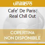 Cafe' De Paris: Real Chill Out cd