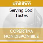Serving Cool Tastes cd