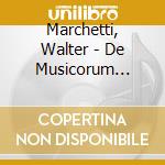 Marchetti, Walter - De Musicorum Infelicitade