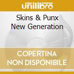 Skins & Punx New Generation cd musicale di MERDONALD'S/NATUR