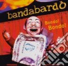 Bandabardo' - Bondo! Bondo! cd