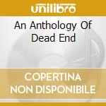 An Anthology Of Dead End cd