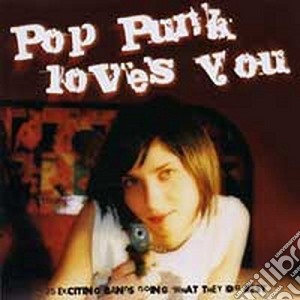 Pop Punk Loves You cd musicale di AA.VV.