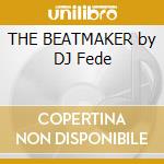 THE BEATMAKER by DJ Fede cd