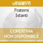 Fraterni Istanti cd