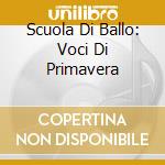 Scuola Di Ballo: Voci Di Primavera cd