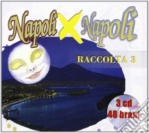 Napoli X Napoli Raccolta 3 / Various (3 Cd) cd musicale di AA.VV.