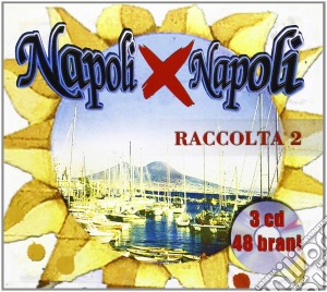 Napoli X Napoli Raccolta 2 / Various (3 Cd) cd musicale di AA.VV.