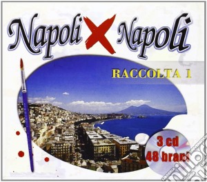 Napoli X Napoli Raccolta 1 / Various (3 Cd) cd musicale di AA.VV.