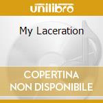 My Laceration cd