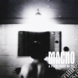 Macno - A Pochi Passi Da Qui' cd musicale di MACNO