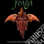 Fiaba - I Racconti Del Giullare Cantore (2 Cd)