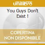 You Guys Don't Exist ! cd musicale di STUPID SET