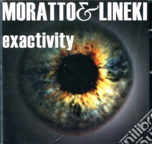 Moratto & Lineki - Exactivity cd musicale di MORATTO/LINEKI