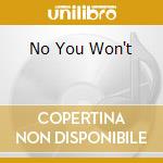 No You Won't cd