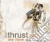 Thrust - We Love U cd
