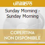 Sunday Morning - Sunday Morning cd