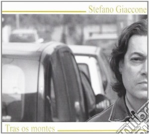 Stefano Giaccone - Tras Os Montes cd musicale di GIACCONE STEFANO