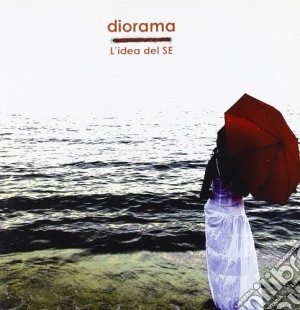 Diorama - L'Idea Del Se cd musicale di DIORAMA