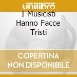 I Musicisti Hanno Facce Tristi cd