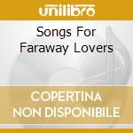 Songs For Faraway Lovers cd musicale di MOJOMATICS
