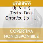 (lp Vinile) Teatro Degli Orrori/zu (lp + Cd)