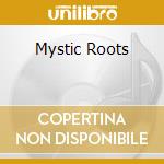 Mystic Roots cd
