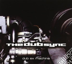 Dub Synk - Dub Ex Machina cd musicale di DUBSYNC