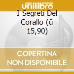 I Segreti Del Corallo (û 15,90) cd musicale di MOLTHENI