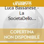 Luca Bassanese - La SocietaDello Spettacolo