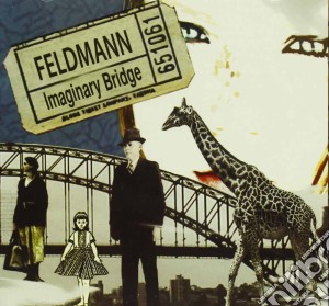 Feldmann - Imaginary Bridge cd musicale di Feldmann