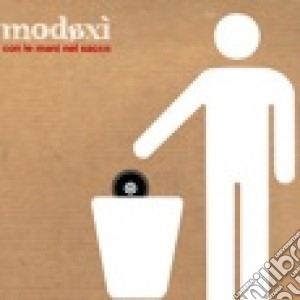Modaxi' - Con Le Mani Nel Sacco cd musicale di MODAXI'